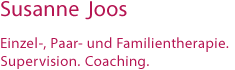 Susanne Joos - Einzel-, Paar- und Familientherapie. Coaching. Supervision.